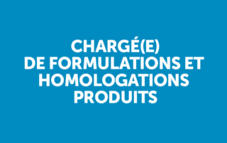 Recrutement chargé(e) de formulations et homologations produits